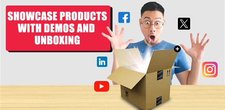 How product demos and unboxing videos with real reviews and hands-on experiences help with branding